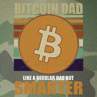 Bitcoin Dad Just Like A Regular Dad But Smarter Legacy Tie Dye Trucker Hat