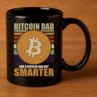 Bitcoin Dad Just Like A Regular Dad But Smarter 11oz C Handle Ceramic Mug