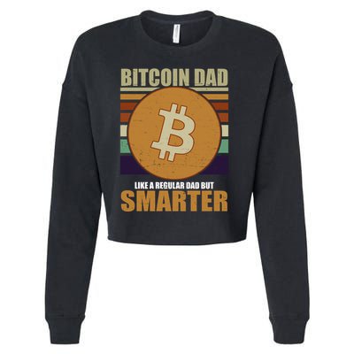 Bitcoin Dad Just Like A Regular Dad But Smarter Cropped Pullover Crew