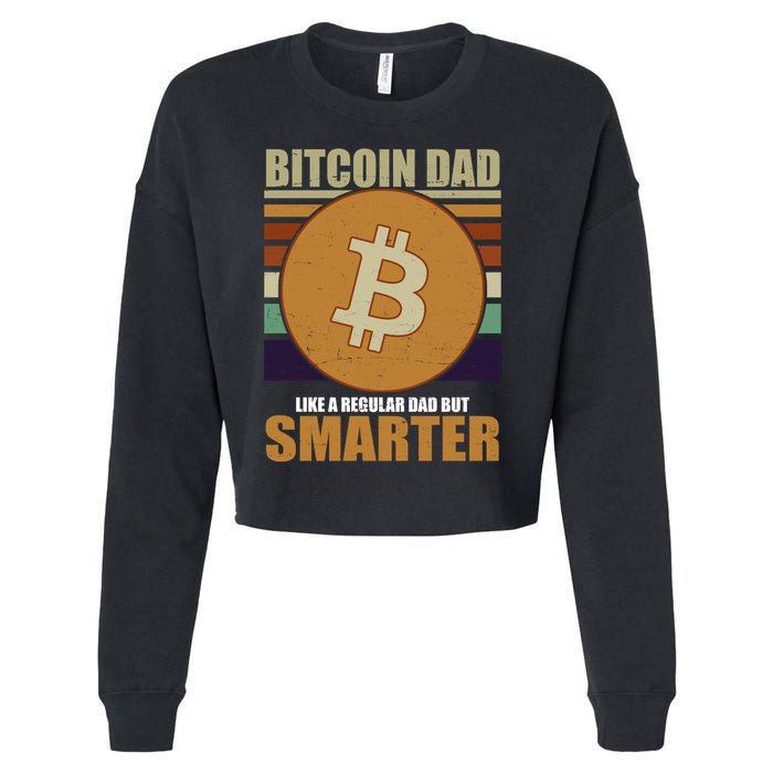 Bitcoin Dad Just Like A Regular Dad But Smarter Cropped Pullover Crew