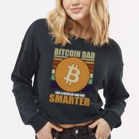 Bitcoin Dad Just Like A Regular Dad But Smarter Cropped Pullover Crew
