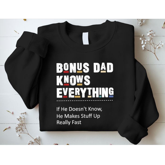 Bonus Dad Knows Everything Makes Stuff Up Really Fast Father Sweatshirt