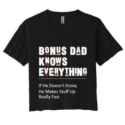 Bonus Dad Knows Everything Makes Stuff Up Really Fast Father Crop Top
