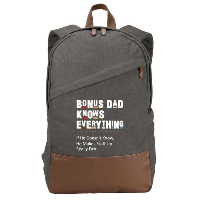 Bonus Dad Knows Everything Makes Stuff Up Really Fast Father Cotton Canvas Backpack