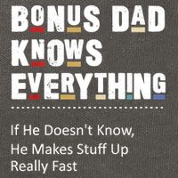 Bonus Dad Knows Everything Makes Stuff Up Really Fast Father Cotton Canvas Backpack