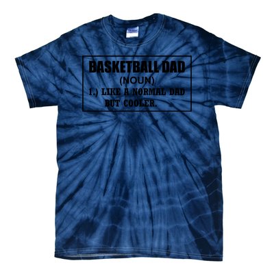 Basketball Dad Like A Normal Dad But Cooler Tie-Dye T-Shirt