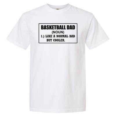 Basketball Dad Like A Normal Dad But Cooler Garment-Dyed Heavyweight T-Shirt