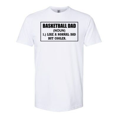 Basketball Dad Like A Normal Dad But Cooler Softstyle CVC T-Shirt