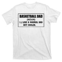 Basketball Dad Like A Normal Dad But Cooler T-Shirt