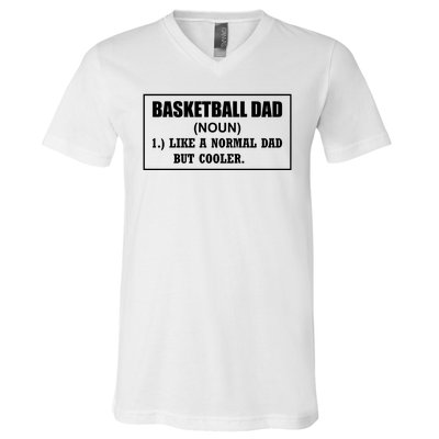 Basketball Dad Like A Normal Dad But Cooler V-Neck T-Shirt