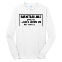 Basketball Dad Like A Normal Dad But Cooler Tall Long Sleeve T-Shirt