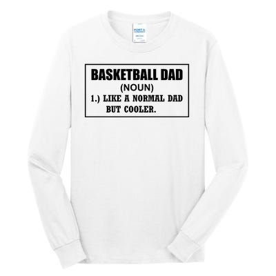 Basketball Dad Like A Normal Dad But Cooler Tall Long Sleeve T-Shirt