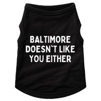 Baltimore Doesn't Like You Either Funny Baltimore Maryland Doggie Tank