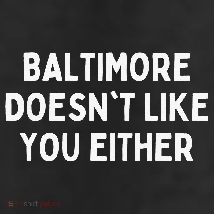 Baltimore Doesn't Like You Either Funny Baltimore Maryland 25L Jumbo Tote