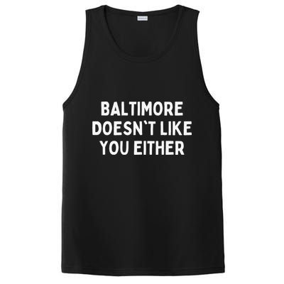 Baltimore Doesn't Like You Either Funny Baltimore Maryland PosiCharge Competitor Tank