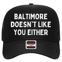 Baltimore Doesn't Like You Either Funny Baltimore Maryland Trucker Hat