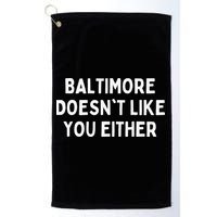 Baltimore Doesn't Like You Either Funny Baltimore Maryland Golf Towel
