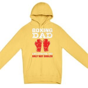 Boxing Dad Like A Normal Dad Only Cooler. Boxing Premium Pullover Hoodie