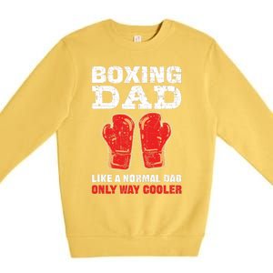 Boxing Dad Like A Normal Dad Only Cooler. Boxing Premium Crewneck Sweatshirt