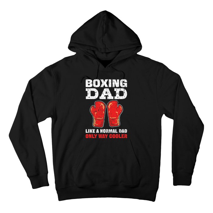 Boxing Dad Like A Normal Dad Only Cooler. Boxing Hoodie