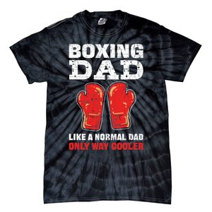 Boxing Dad Like A Normal Dad Only Cooler. Boxing Tie-Dye T-Shirt