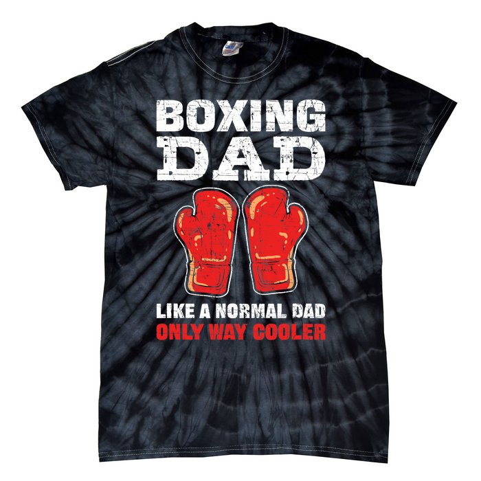 Boxing Dad Like A Normal Dad Only Cooler. Boxing Tie-Dye T-Shirt