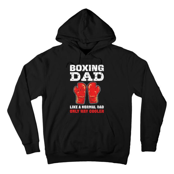 Boxing Dad Like A Normal Dad Only Cooler. Boxing Tall Hoodie