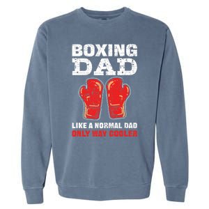 Boxing Dad Like A Normal Dad Only Cooler. Boxing Garment-Dyed Sweatshirt