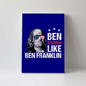 Ben Drankin Like Ben Franklin Merica 4th Of July Design Gift Canvas