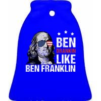 Ben Drankin Like Ben Franklin Merica 4th Of July Design Gift Ceramic Bell Ornament