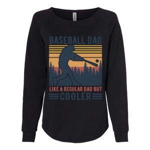 Baseball Dad Like A Regular Dad But Cooler Baseball Lover Great Gift Womens California Wash Sweatshirt