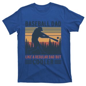 Baseball Dad Like A Regular Dad But Cooler Baseball Lover Great Gift T-Shirt