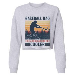 Baseball Dad Like A Regular Dad But Cooler Baseball Lover Great Gift Cropped Pullover Crew