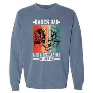 Baker Dad Like A Regular Dad Cooler Meaningful Gift Garment-Dyed Sweatshirt