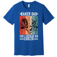 Baker Dad Like A Regular Dad Cooler Meaningful Gift Premium T-Shirt