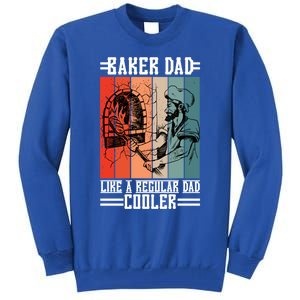 Baker Dad Like A Regular Dad Cooler Meaningful Gift Tall Sweatshirt