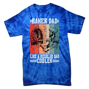 Baker Dad Like A Regular Dad Cooler Meaningful Gift Tie-Dye T-Shirt