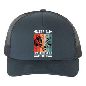 Baker Dad Like A Regular Dad Cooler Meaningful Gift Yupoong Adult 5-Panel Trucker Hat