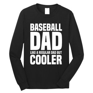 Baseball Dad Like A Regular Dad But Cooler Long Sleeve Shirt