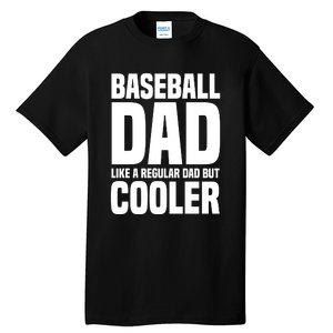 Baseball Dad Like A Regular Dad But Cooler Tall T-Shirt