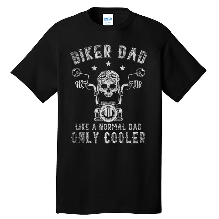 Biker Dad Like A Normal Dad Only Cooler Biking Skull Biker Tall T-Shirt