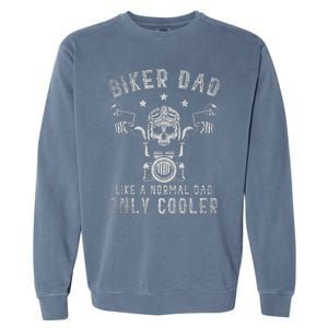 Biker Dad Like A Normal Dad Only Cooler Biking Skull Biker Garment-Dyed Sweatshirt