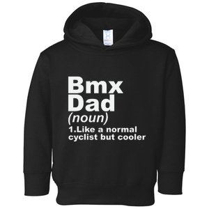 BMX Dad Like Normal Dad But Cooler Bike Motocross Gift Toddler Hoodie