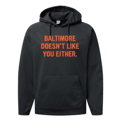 Baltimore DoesnT Like You Either Apparel Performance Fleece Hoodie