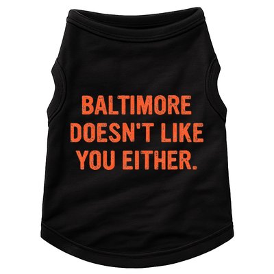 Baltimore DoesnT Like You Either Apparel Doggie Tank