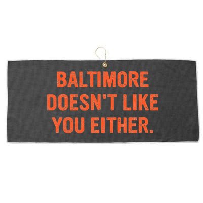 Baltimore DoesnT Like You Either Apparel Large Microfiber Waffle Golf Towel