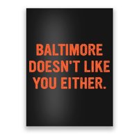 Baltimore DoesnT Like You Either Apparel Poster