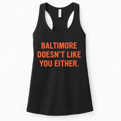 Baltimore DoesnT Like You Either Apparel Womens Tank Top