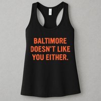 Baltimore DoesnT Like You Either Apparel Womens Tank Top