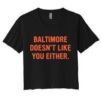 Baltimore DoesnT Like You Either Apparel Crop Top